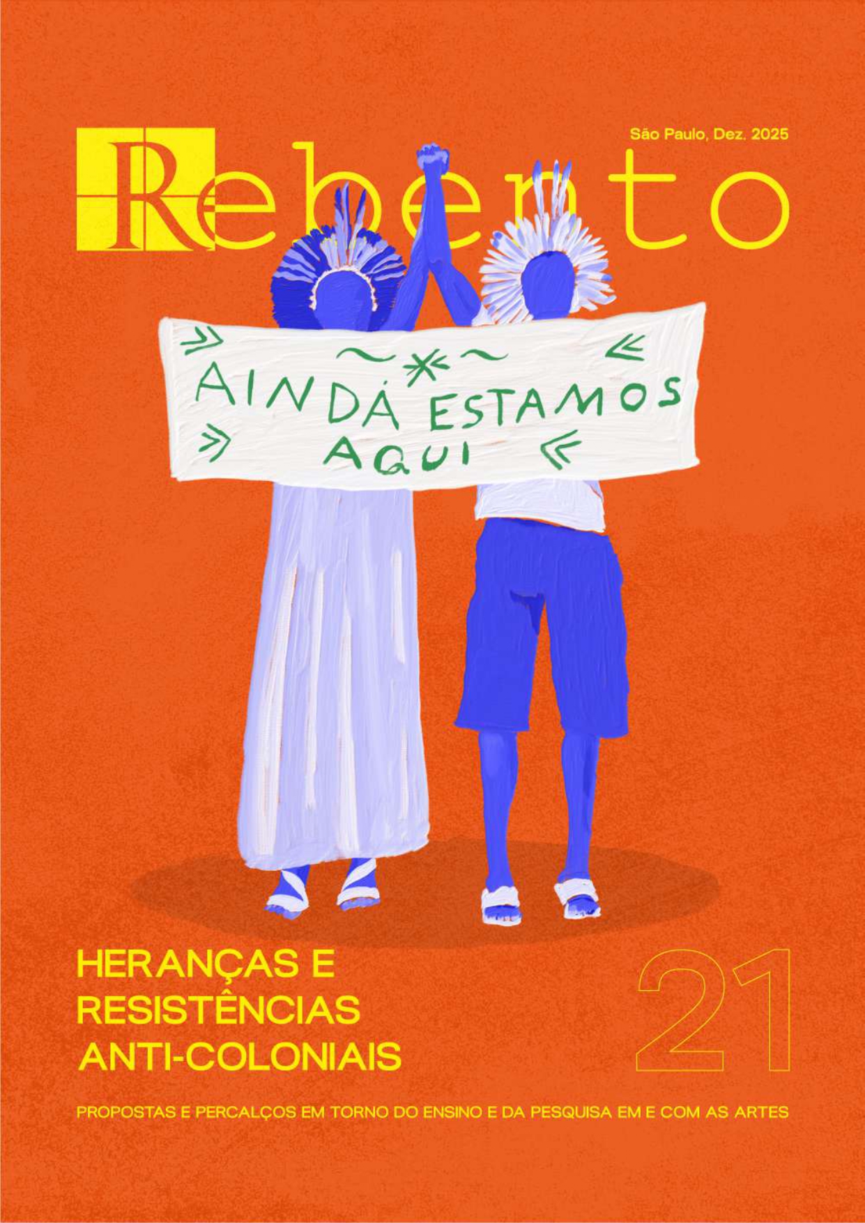 Capa da edição em fundo cor de abóbora, com desenho de casal de indígenas no centro em azul e branco, com gesto comemorativo e mão dadas, carregando uma faixa branca onde se lê "ainda estamos aqui", em letras verdes. O nome da revista "REBENTO"está em amarelo no topo da página, e os dados da edição 21, em amarelo ao pé da página.